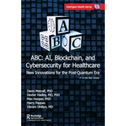 ABC - AI, Blockchain, and Cybersecurity for Healthcare: New Innovations for the Post-Quantum Era