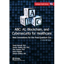 ABC - AI, Blockchain, and Cybersecurity for Healthcare: New Innovations for the Post-Quantum Era