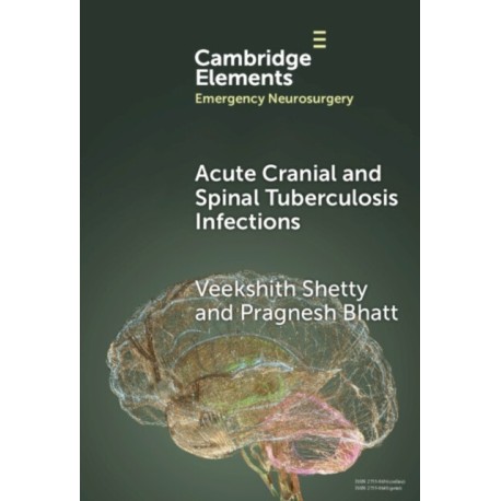 Cranial and Spinal Tuberculosis Infections including Acute Presentations