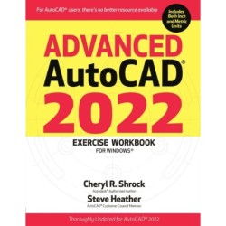 Advanced Autocad(r) 2022 Exercise Workbook: For Windows(r)
