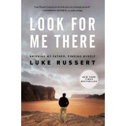 Look for Me There: Grieving My Father, Finding Myself