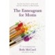 The Enneagram for Moms: See the True Colors of Yourself and Your Children as God Intends