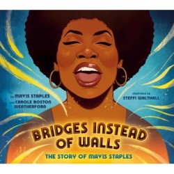 Bridges Instead of Walls: The Story of Mavis Staples