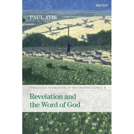 Revelation and the Word of God: Theological Foundations of the Christian Church - Volume 2