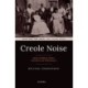 Creole Noise: Early Caribbean Dialect Literature and Performance
