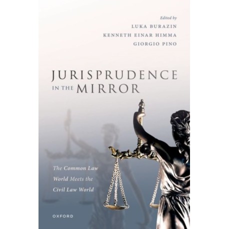 Jurisprudence in the Mirror: The Common Law World Meets the Civil Law World