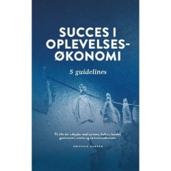 Succes i oplevelsesøkonomi: 5 Guidelines