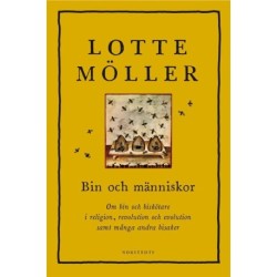 Bin och människor : om bin och biskötare i religion, revolution och evolution samt många andra bisaker: om bin och biskötare i religion, revolution och evolution samt många andra bisaker