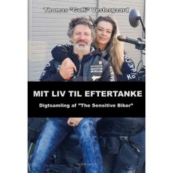 MIT LIV TIL EFTERTANKE: Digtsamling af "The Sensitive Biker"