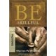 Be Skillful - Proverbs: God'S Guidebook to Wise Living