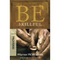 Be Skillful - Proverbs: God'S Guidebook to Wise Living