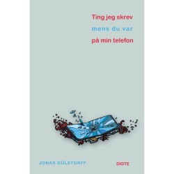 Ting jeg skrev mens du var på min telefon