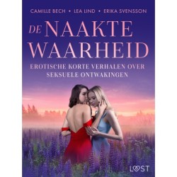 De naakte waarheid - Erotische korte verhalen over seksuele ontwakingen