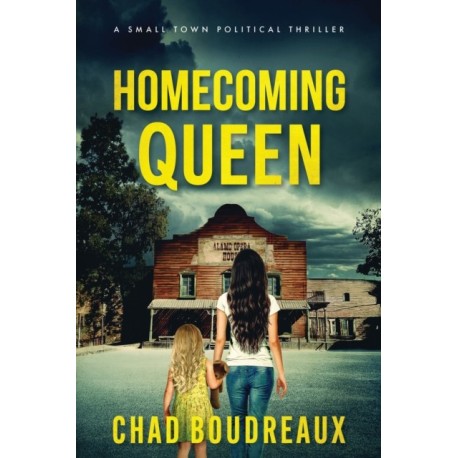Homecoming Queen: A Political Thriller