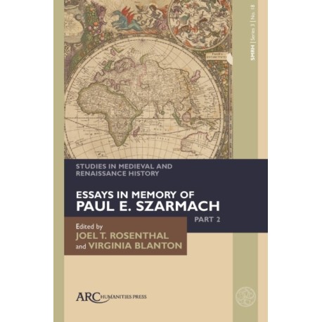 Studies in Medieval and Renaissance History, series 3, volume 18: Essays in Memory of Paul E. Szarmach, part 2