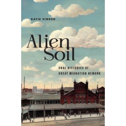 Alien Soil: Oral Histories of Great Migration Newark