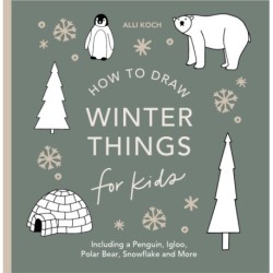 Winter Things: How to Draw Books for Kids with Christmas trees, Elves, Wreaths, Gifts, and Santa Claus
