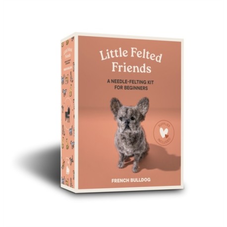 Little Felted Friends: French Bulldog: Dog Needle-Felting Beginner Kits with Needles, Wool, Supplies, and Instructions