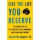 Live the Life You Deserve: How to Let Go of What No Longer Serves You and Embody Your Highest Self