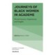 Journeys of Black Women in Academe: Shared Lessons, Experiences, and Insights