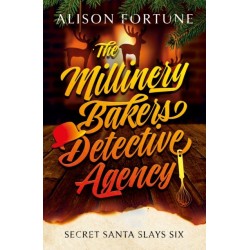 The Millinery Bakers Detective Agency: Secret Santa Slays Six