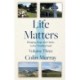 Life Matters - Volume 3: Bringing Hope and Clarity to the Troubled Soul