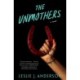 Unmothers,The: A Novel