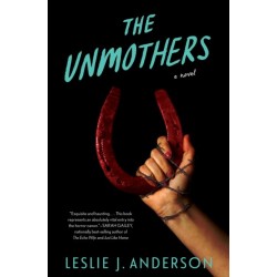 Unmothers,The: A Novel
