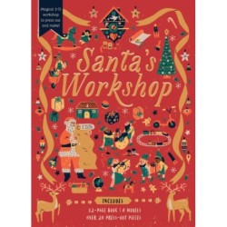 Santa's Workshop: Magical 3-D workshop to press out and make! Includes: 32-page book, 6 models, over 20 press-out pieces