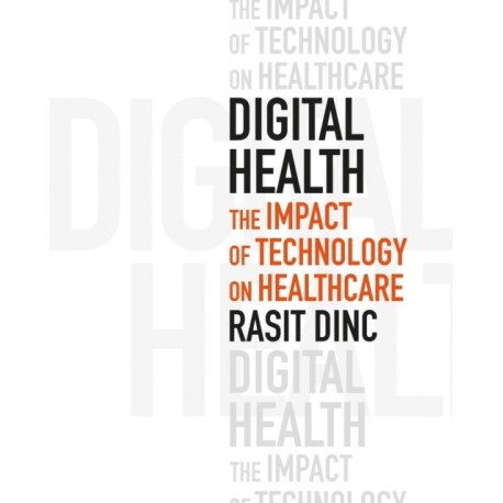 Digital Health: The Impact of Technology on Healthcare