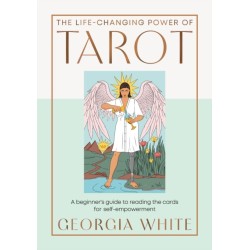 The Life-Changing Power of Tarot: Reading the Cards for Self-Empowerment