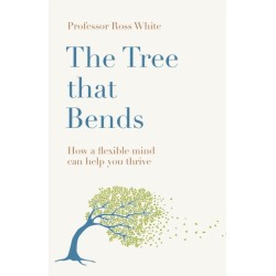 The Tree that Bends: How a flexible mind can help you thrive