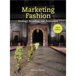 Marketing Fashion Third Edition: Strategy, Branding and Promotion