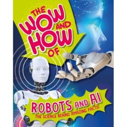 The Wow and How of Robots and AI
