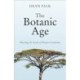 The Botanic Age: Planting the Seeds of Human Evolution