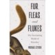 Fur, Fleas, and Flukes: The Fascinating World of Parasites