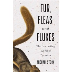 Fur, Fleas, and Flukes: The Fascinating World of Parasites
