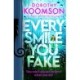 Every Smile You Fake: an addictive thriller with shocking twists you won't be able to put down