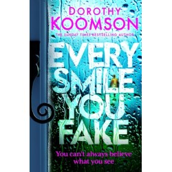 Every Smile You Fake: an addictive thriller with shocking twists you won't be able to put down