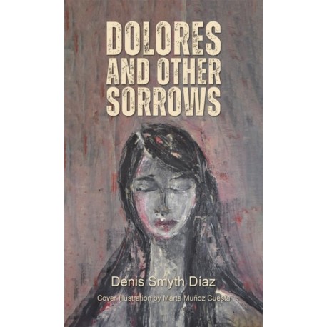 Dolores and Other Sorrows