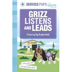 Grizz Listens and Leads: A Hearing Dog Graphic Novel