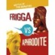 Frigga vs Aphrodite: Battle of the Beauties