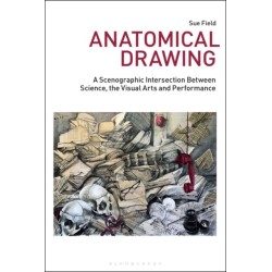 Anatomical Drawing: A Scenographic Intersection Between Science, the Visual Arts and Performance