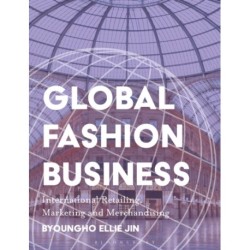 Global Fashion Business: International Retailing, Marketing, and Merchandising
