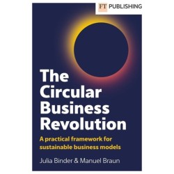 The Circular Business Revolution: A practical framework for sustainable business models
