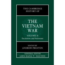 The Cambridge History of the Vietnam War: Volume 2, Escalation and Stalemate