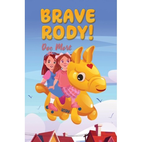 Brave Rody!