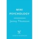 Mini Psychology: A Small Book About Our Big Brains