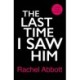 The Last Time I Saw Him: The queen of the page turner returns with her most twisty thriller yet
