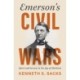 Emerson's Civil Wars: Spirit and Society in the Age of Abolition